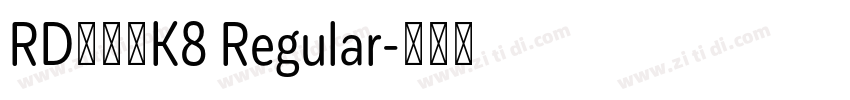 RD奈宇呂K8 Regular字体转换